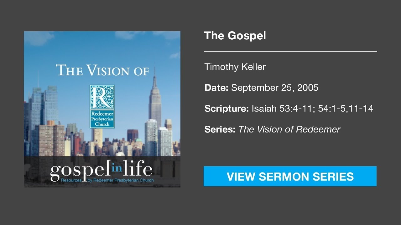 The Gospel – Timothy Keller [Sermon]