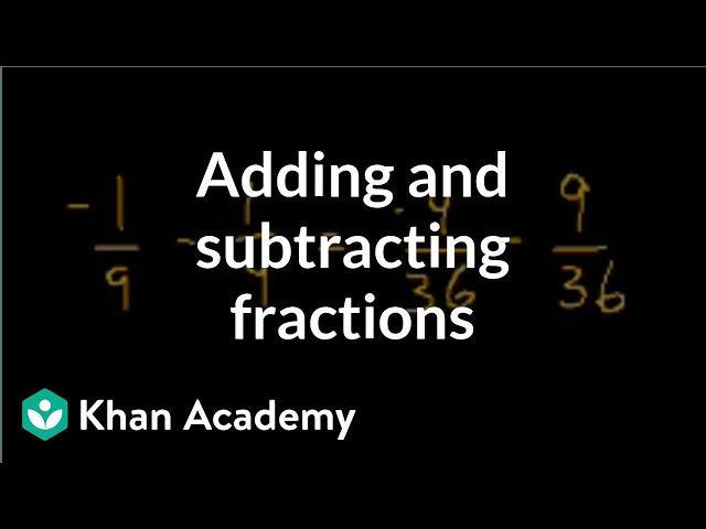 Adding and subtracting fractions | Fractions | Pre-Algebra | Khan Academy class=