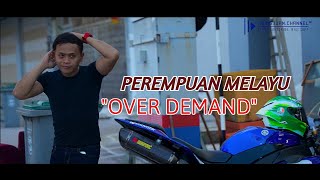 PEREMPUAN MELAYU 'OVER DEMAND'