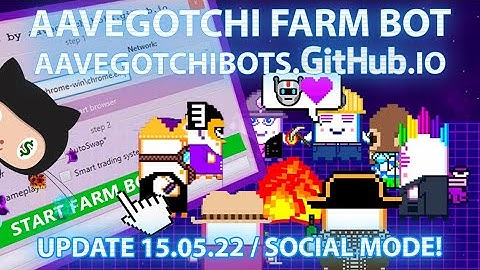 BEST Aavegotchi Farm Bot 🤖 Auto Collect And Withdraw 🤖 Free Bot [UPDATE 21.05.22 / SOCIAL MODE!]
