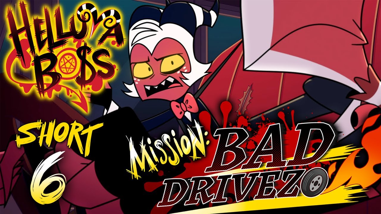 HELLUVA SHORTS 6 // MISSION: BAD DRIVEZO // HELLUVA BOSS HELLUVA SHORTS 6 // MISSION: BAD DRIVEZO // HELLUVA BOSS