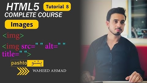 HTML Course in Pashto - Images - Tutorial 8