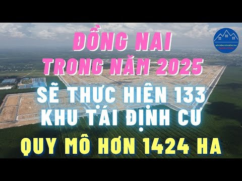 Video Đồng Nai trong năm 2025 sẽ thực hiện 133 khu tái định... - youtube