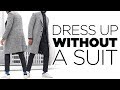 4 Ways To Dress Up WITHOUT A Suit ❌ 👔 | Holiday Mens Outfits for Fall/Winter 2018  | StyleOnDeck