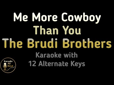 Video thumbnail for The Brudi Brothers - Me More Cowboy Than You Karaoke Instrumental Lower Higher Female &