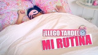 ¡Llego Tarde! Mi Rutina de Mañana | A Little Too Often