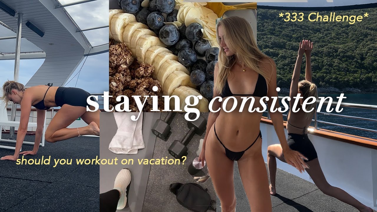 how to stay consistent while on vacation (REALISTICALLY) | 333 Challenge ep. 4