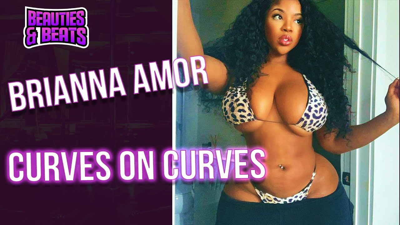Beauties and Beats Vol 40: BRIANNA AMOR | CURVES ON CURVES - YouTube