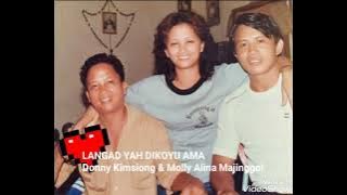 Langad Yah Dikoyu Ama - Donny Kimsiong & Molly Alina Majinggol