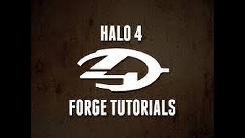 Halo 4 Forge Tutorials: The Basics