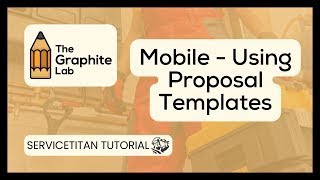 ServiceTitan Mobile | Using Proposal Templates
