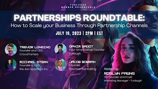 Partnerships Roundtable - How to Scale your Business Through Partnership Channels