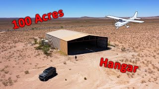 I Bought 100 Acres w/ Airplane Hangar in the Middle of Nowhere!