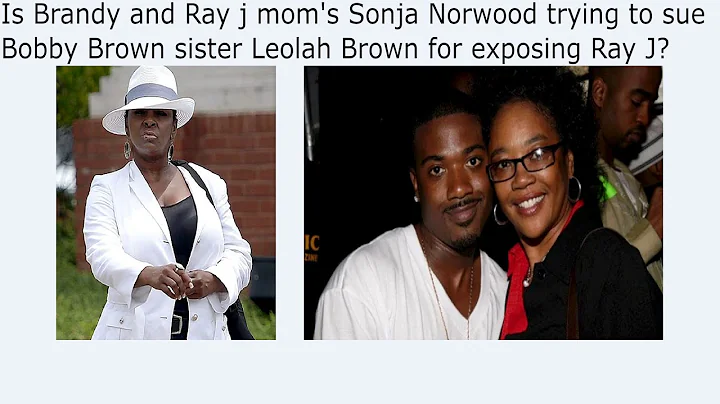 Is Brandy and Ray j mom's Sonja Norwood trying to ...