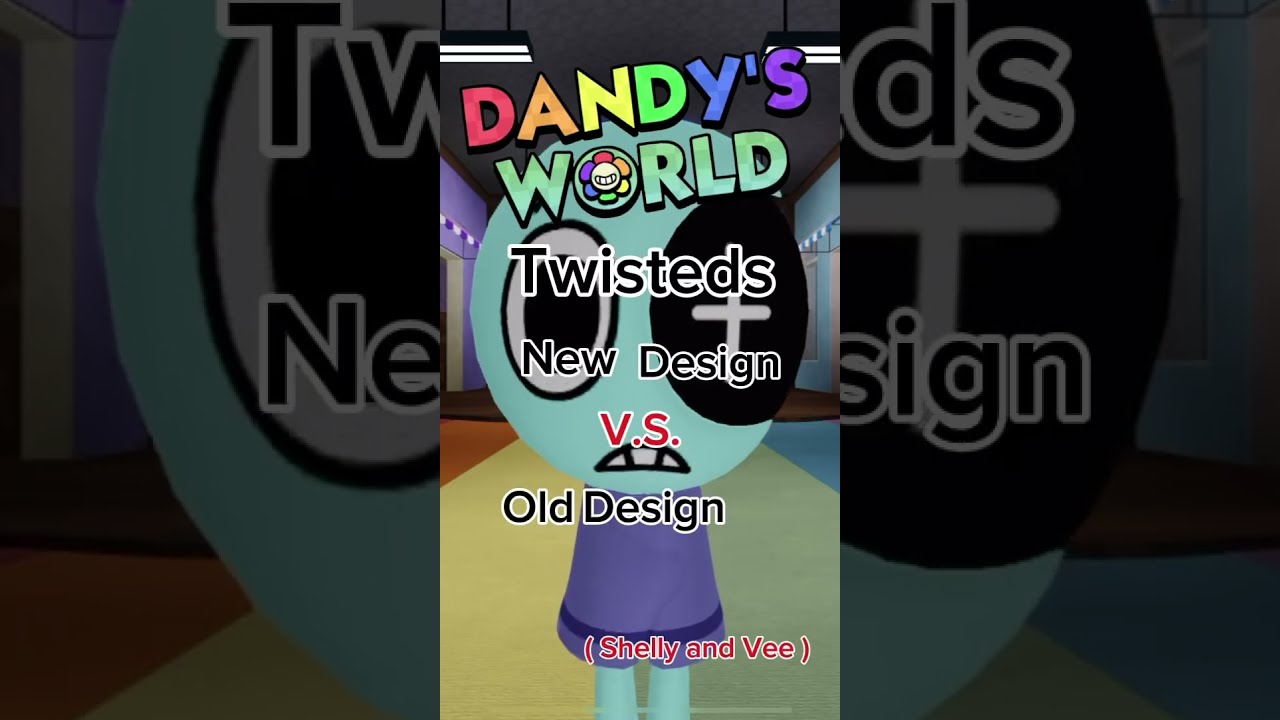Dandy S World Old VS New Twisted Design