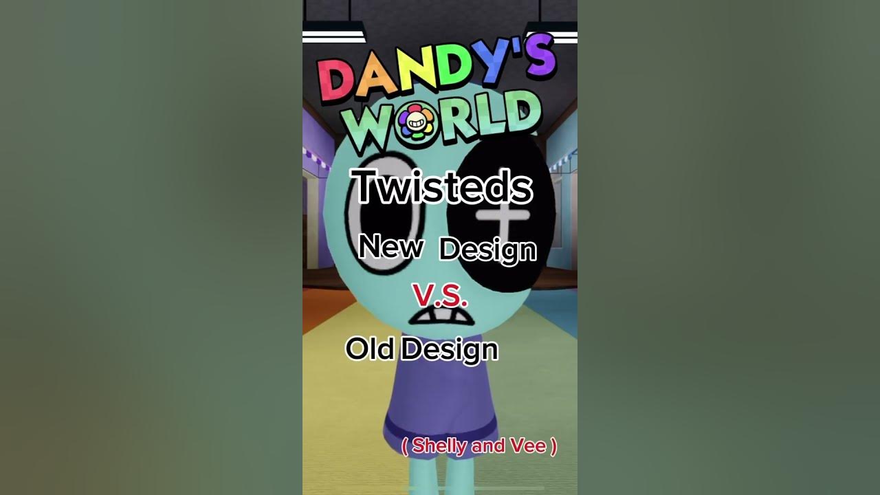 Dandy’s world old VS new twisted design