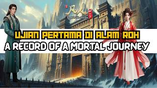 Ep 374  Ujian Pertama Han Li Di Alam Roh A Record Of A Mortals Journey To Immortality