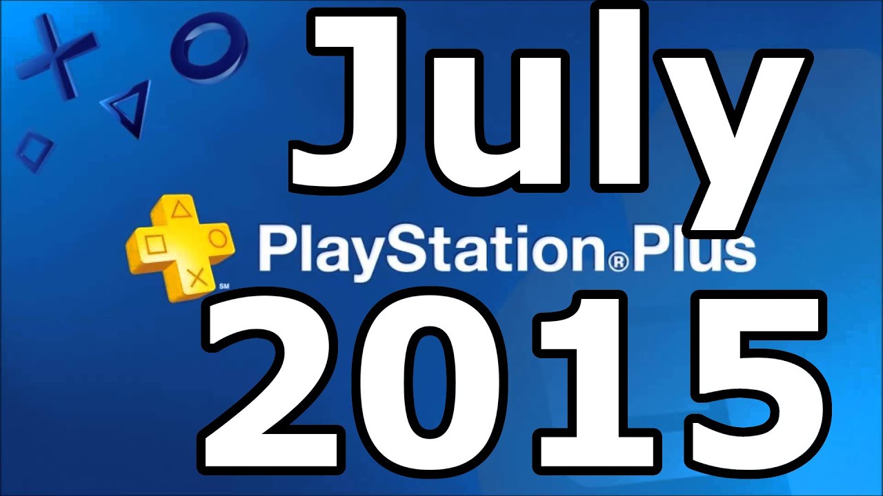 PS PLUS JULY/JULI 2015 PlayStation Plus Games JULY/JULI 2015 YouTube