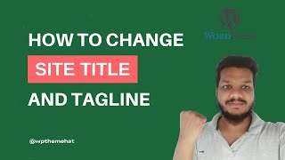 How to Change Site Title and Tagline in WordPress How to Change Site Title and Tagline in WordPress