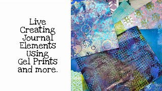 Live Creating journal Elements using Gel prints and More