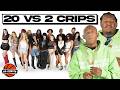 20 GIRLS VS 2 CRIPS: CRIP MAC & TROOPER