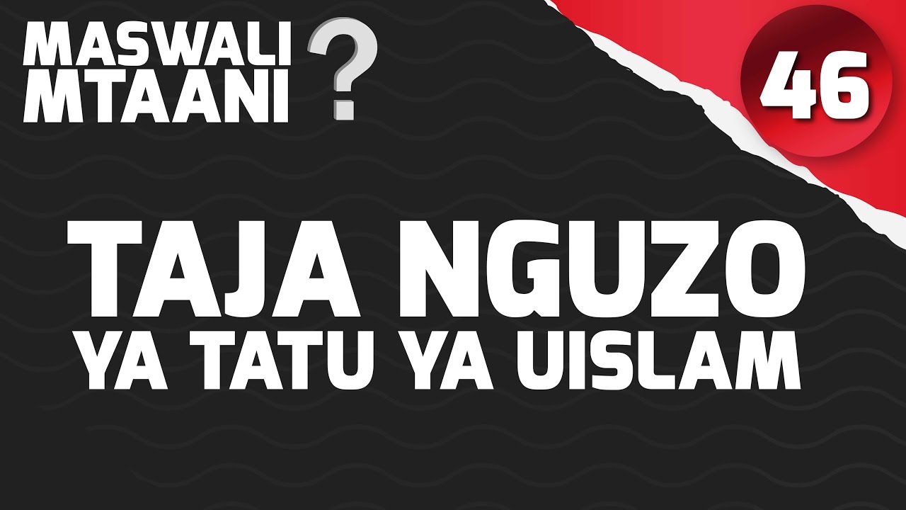 EPISODE; 46  TAJA NGUZO YA TATU YA UISLAM