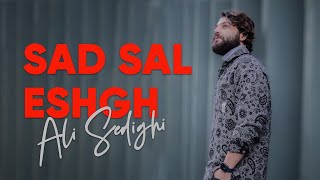 Ali Sedighi - Sad Sal Eshgh (OFFICIAL VIDEO) | علی صدیقی - موزیک ویدیو صد سال عشق