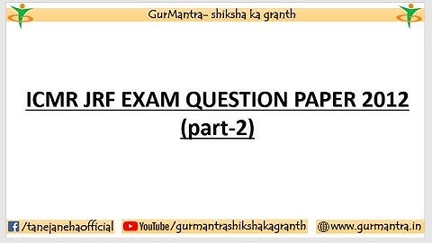 ICMR JRF EXAM PREVIOUS YEAR QUESTION PAPER 2012 | PART-2