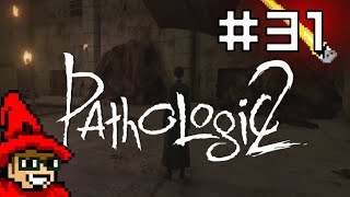 The Termitary || E31 || Pathologic 2 Adventure [Let's Play // Haruspex]