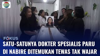 Geger!! Satu-satunya Dokter Spesialis Paru di Nabire Tewas Tak Wajar | Fokus