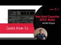 How to Create a Non-Ideal Capacitor SPICE Model