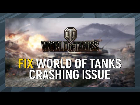 How Wo Fix World Of Tanks Crashes