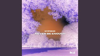 Never Be Enough
