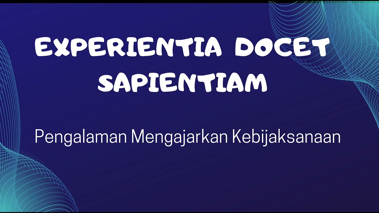 Pepatah Latin : EXPERIENTA DOCET SAPIENTIAM