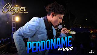 Cleyver y la nueva imagen - Perdóname - (en vivo)