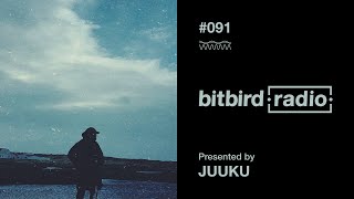 juuku Presents: bitbird radio #091