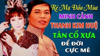 Rẽ Mạ Đầu Mùa - Minh Cảnh Thanh Kim Huệ || Tân Cổ Xưa Để Đời Nghe Là Mê