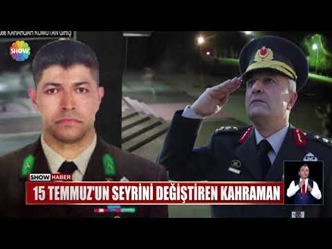 15 Temmuz'un seyrini değiştiren kahraman