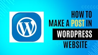 How to Make A Post in WordPress Website