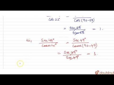 Without using trigonometric tables, evaluate : (i) `(cos 53^@)/(sin 37^@)` (ii) ` (tan68^@)/