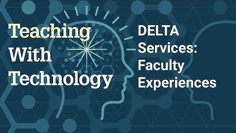 Faculty Experiences with DELTA at NC State University