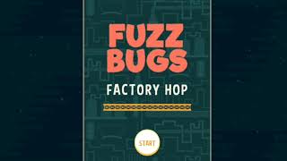 Fuzz Bugs Factory Hop OST - Theme #abcya 