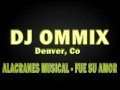 Alacranes Musical - Fue Su Amor (Dj Ommix Remix).mpg