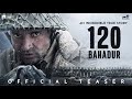 120 Bahadur Teaser: Farhan Akhtar & Raashii Khanna 🎬