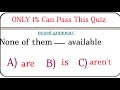 G for Grammar past present future mix ✨ ONLY 1%Can Pass This Quiz