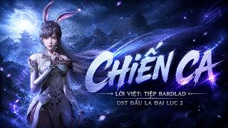 [VIETNAMESE COVER] CHIẾN CA - COCO LÝ MÂN | OST ĐẤU LA ĐẠI LỤC 2 | LỜI VIỆT: TIỆP BARDLAD