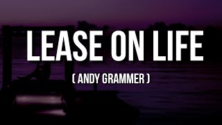 Andy Grammer - Lease On Life (Lyrics)