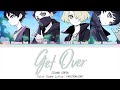 Get Over - ZIPANG OPERA | 漢字/ROM/Eng Lyrics