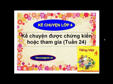 Kể chuyện lớp 4 - tuần 24