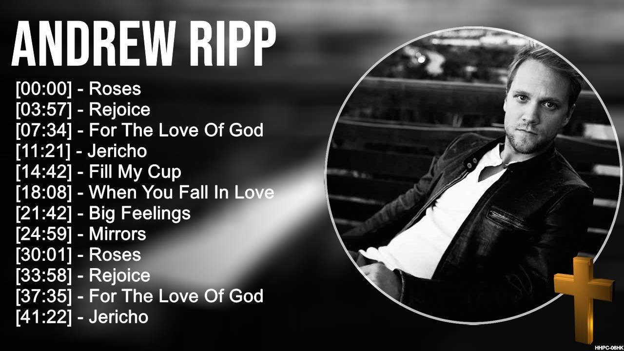 A n d r e w R i p p Greatest Hits ~ Top Praise And Worship Songs A n d r e w R i p p Greatest Hits ~ Top Praise And Worship Songs